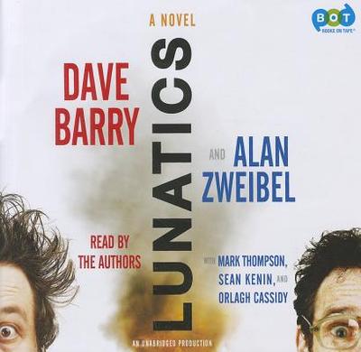 Lunatics - Barry, Dave, Dr., and Zweibel, Alan, and Various (Read by)