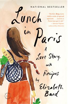 Lunch in Paris: A Love Story, with Recipes - Bard, Elizabeth