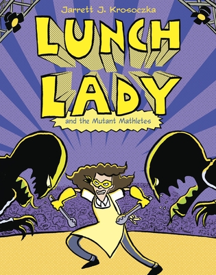Lunch Lady and the Mutant Mathletes - Krosoczka, Jarrett J
