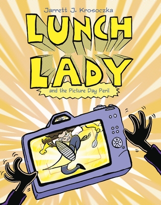 Lunch Lady and the Picture Day Peril - Krosoczka, Jarrett J