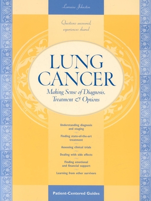 Lung Cancer: Making Sense of Diagnosis, Treatment, and Options - Johnston, Lorraine