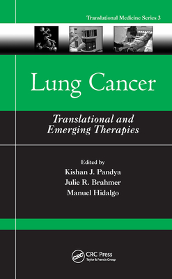 Lung Cancer: Translational and Emerging Therapies - Pandya, Kishan J. (Editor), and Brahmer, Julie R. (Editor), and Hidalgo, Manuel, MD (Editor)