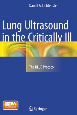 Lung Ultrasound in the Critically Ill: The Blue Protocol - Lichtenstein, Daniel A