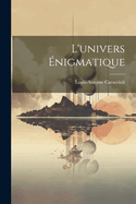 L'Univers ?nigmatique