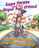 Lupe Vargas and Her Super Best Friend: Lupe Vargas y Su Super Mejor Amiga