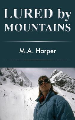 Lured by Mountains - Harper, M. A.