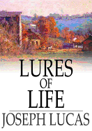 Lures of Life - Lucas, Joseph