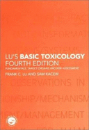 Lu's Basic Toxicology: Fundamentals, Target Organs and Risk Assessment, Fourth Edition - Lu, Frank C, and Kacew, Sam