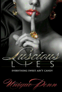 Luscious Lies: Everything Sweet Ain't Candy