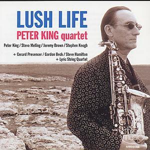 Lush Life - Peter King Quartet