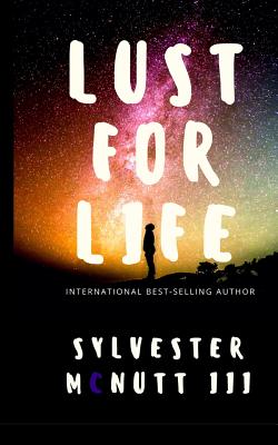Lust For Life - McNutt, Sylvester, III