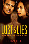 Lust & Lies: Being Bad Never Felt So Good