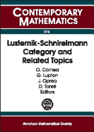 Lusternik-Schnirelmann Category and Related Topics: 2001 Ams-IMS-Siam Joint Summer Research Conference on Lusternik-Schnirelmann Category in the New Millennium, July 29-August 2, 2001, Mount Holyoke College, South Hadley, Massachusetts