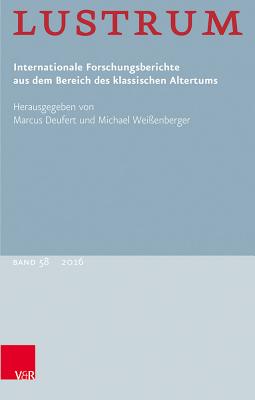 Lustrum Band 58 - 2016 - Deufert, Marcus (Editor), and Weissenberger, Michael (Editor), and Corcella, Aldo (Contributions by)