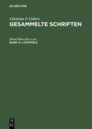 Lustspiele: Das Band, Sylvia, Die Betschwester, Das Loos in Der Lotterie, Die Zartlichen Schwestern, Die Kranke Frau, Das Orakel