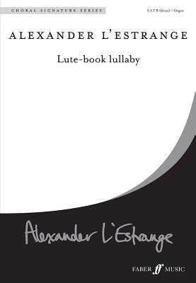 Lute Book Lullaby: Satb - L'Estrange, Alexander