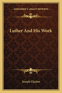 Luther And His Work