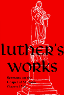 Luther's Works, Volume 69 (Sermons on the Gospel of John 17-20)