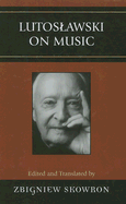 Lutoslawski on Music