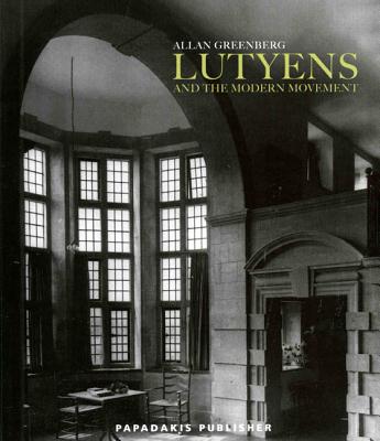 Lutyens & the Modern Movement - Greenberg, Allan