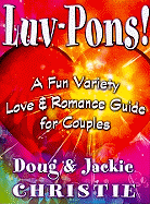 Luv-Pons!: A Fun Variety Love & Romance Guide for Couples