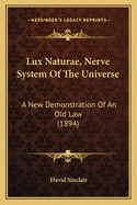 Lux Naturae, Nerve System of the Universe: A New Demonstration of an Old Law (1894)