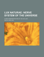 Lux Naturae: Nerve System of the Universe: A New Demonstration of an Old Law