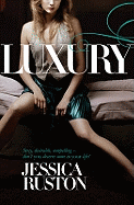 Luxury: An irresistable story of glamour and scandal