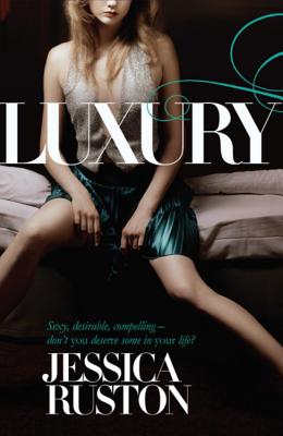 Luxury: An irresistable story of glamour and scandal - Ruston, Jessica