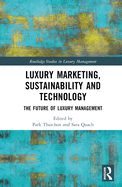 Luxury Marketing, Sustainability and Technology: The Future of Luxury Management