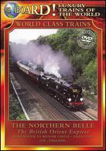 Luxury Trains of the World: The Northern Belle - The British Orient Express