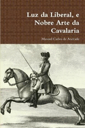 Luz da Liberal, e Nobre Arte da Cavalaria