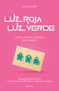 Luz Roja, Luz Verde. El Juego del Calamar. Hasta Dnde Llegaras Por Dinero? / Red Light, Green Light. the Squid Game. an Unofficial