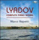 Lyadov: Complete Piano Music