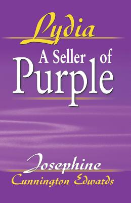 Lydia, A Seller of Purple - Edwards, Josephine Cunnington