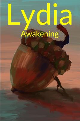 Lydia: Awakening - Levine, Melissa (Editor), and Arney, Grey