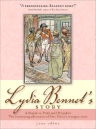 Lydia Bennet's Story: The Continuing Adventures of Mrs. Darcy's Youngest Sister: A Sequel to Jane Austen's Pride and Prejudice