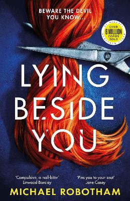 Lying Beside You: The gripping new thriller from the No.1 bestseller - Robotham, Michael