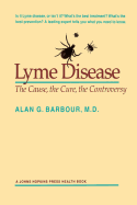 Lyme Disease: The Cause, the Cure, the Controversy