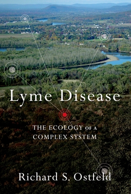 Lyme Disease: The Ecology of a Complex System - Ostfeld, Richard
