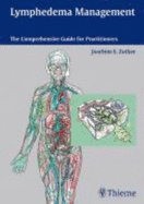 Lymphedema Management: The Comprehensive Guide for Practitioners