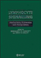 Lymphocyte Signalling: Mechanisms, Subversion and Manipulation - Harnett, Margaret M (Editor), and Rigley, Kevin P (Editor)