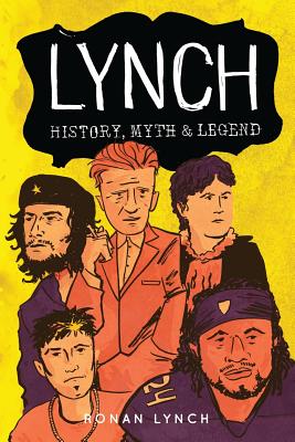 Lynch: History, myth and legend - Lynch, Ronan