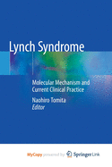 Lynch Syndrome: Molecular Mechanism and Current Clinical Practice