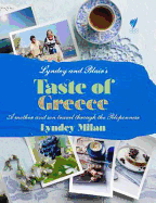 Lyndey and Blair's Taste of Greece: A Mother and Son Travel Through the Peloponnese