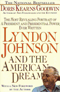 Lyndon Johnson and the American Dream: The Most Revealing Portrait of a President and Presidential Power Ever Written