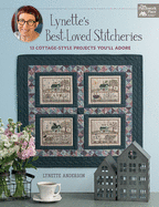 Lynette's Best-Loved Stitcheries: 13 Cottage-Style Projects You'll Adore
