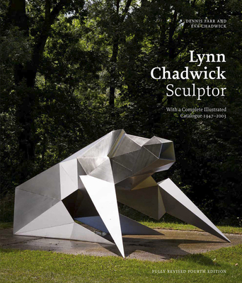 Lynn Chadwick Sculptor: With a Complete Illustrated Catalogue 1947-2003 - Farr, Dennis, and Chadwick, va