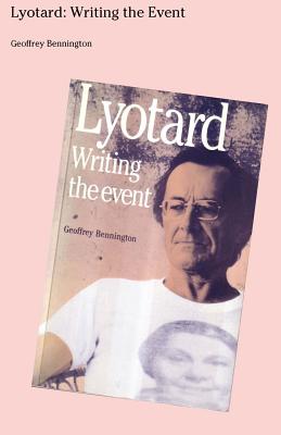 Lyotard: Writing The Event - Bennington, Geoffrey