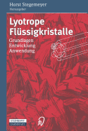 Lyotrope Flussigkristalle: Grundlagen Entwicklung Anwendung